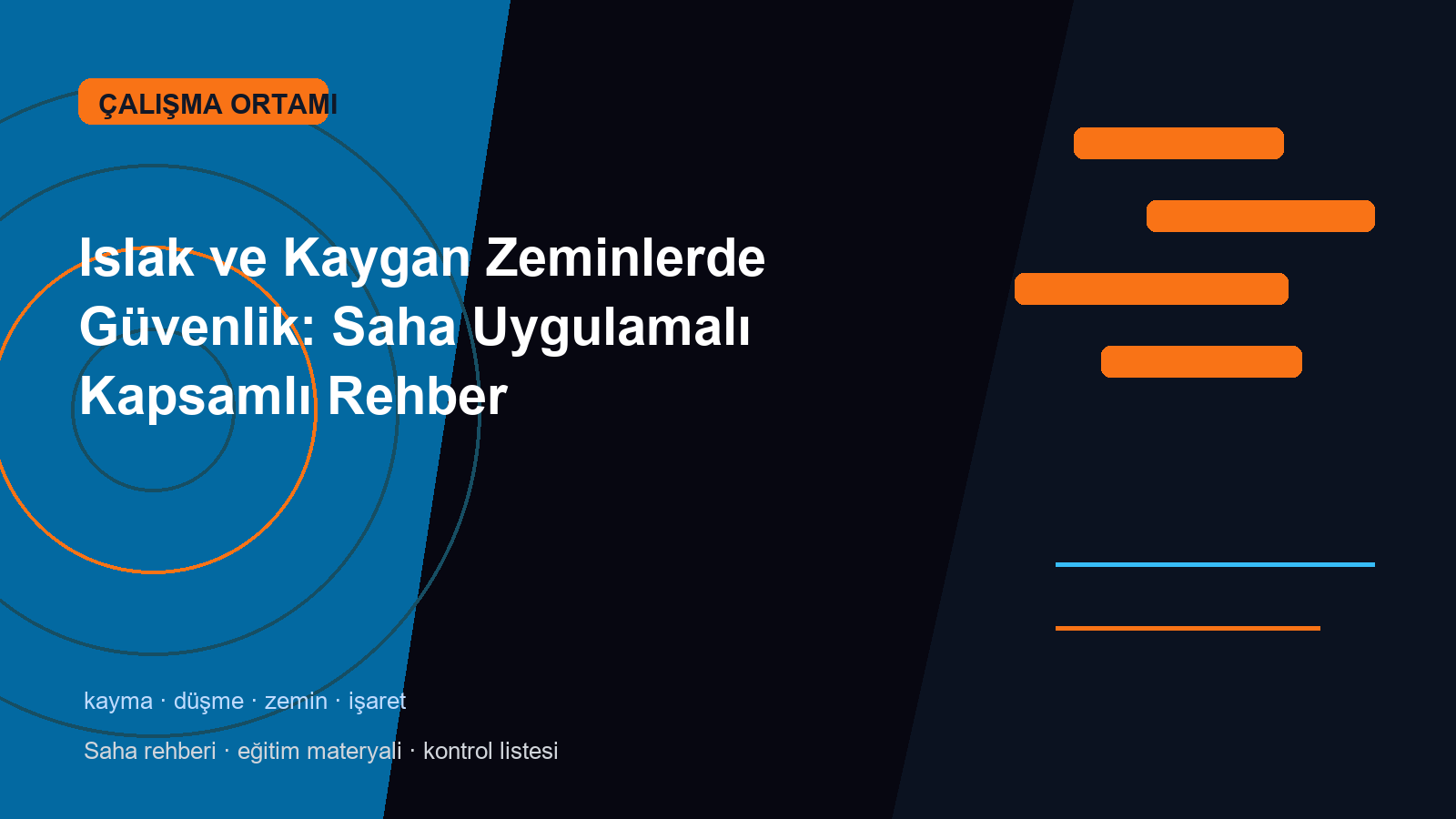 Islak ve Kaygan Zeminlerde Güvenlik: Saha Uygulamalı Kapsamlı Rehber