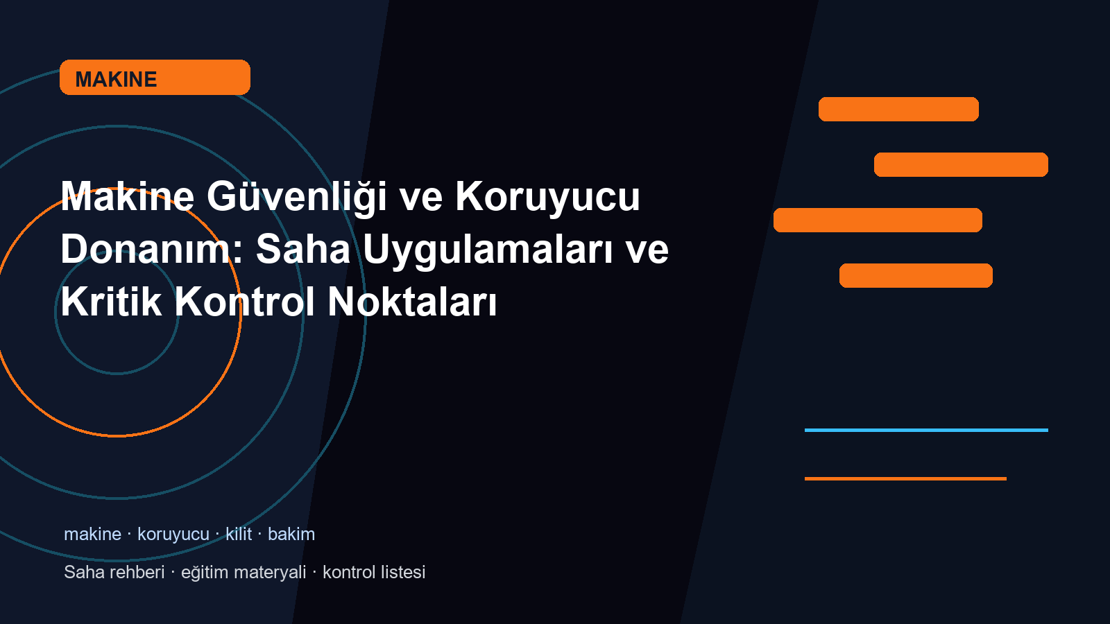 Makine Güvenliği ve Koruyucu Donanım: Saha Uygulamaları ve Kritik Kontrol Noktaları