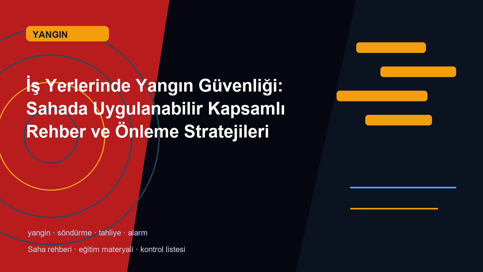 İş Yerlerinde Yangın Güvenliği: Sahada Uygulanabilir Kapsamlı Rehber ve Önleme Stratejileri