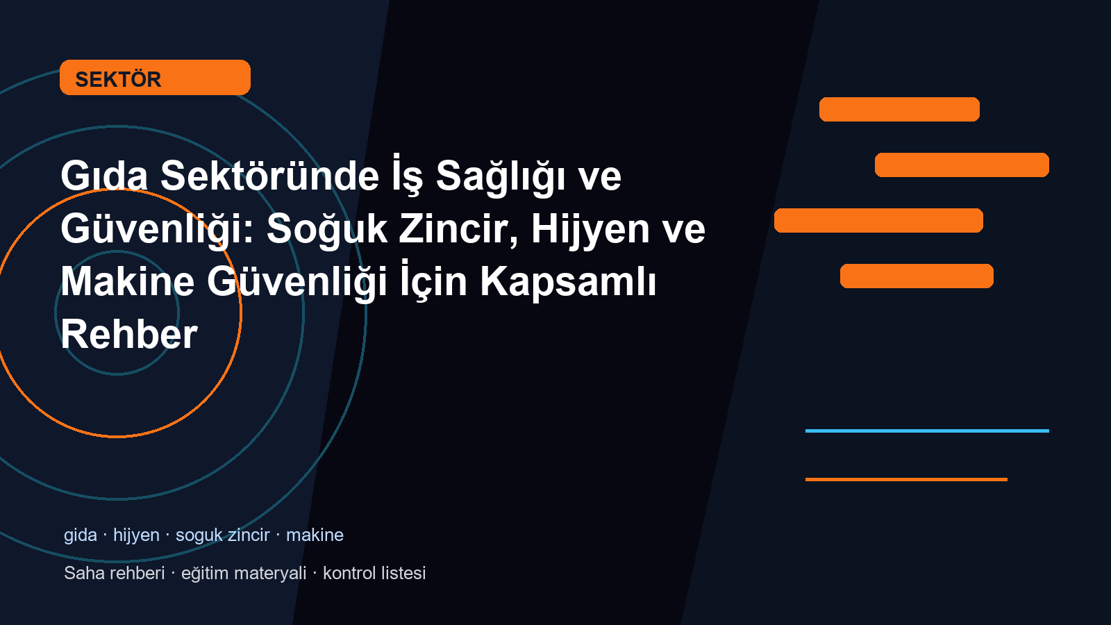 Gıda Sektöründe İş Sağlığı ve Güvenliği: Soğuk Zincir, Hijyen ve Makine Güvenliği İçin Kapsamlı Rehber
