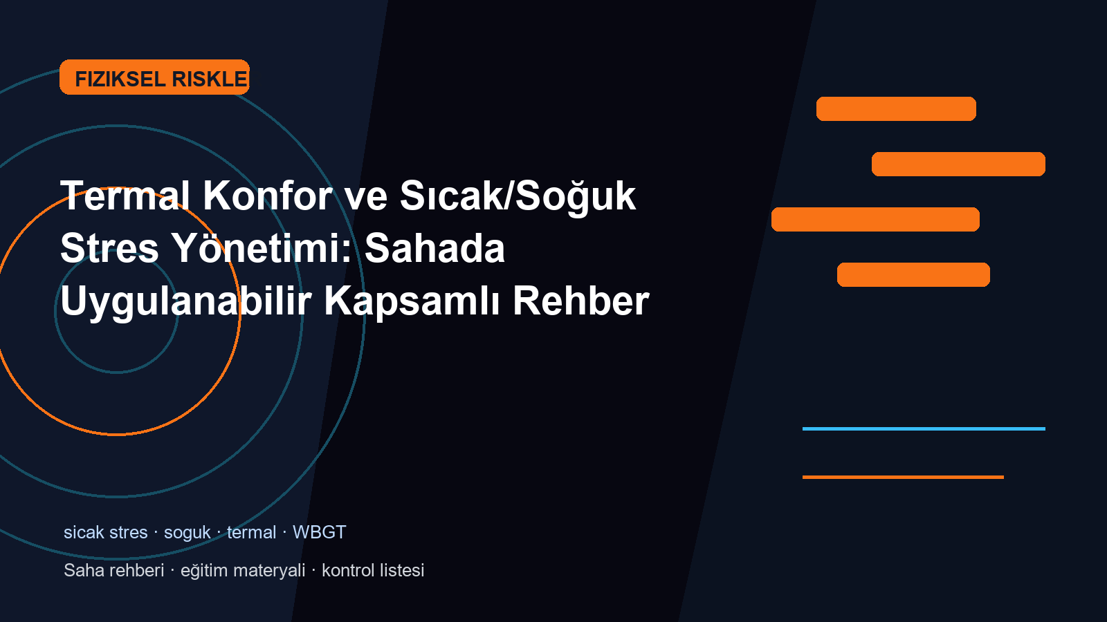 Termal Konfor ve Sıcak/Soğuk Stres Yönetimi: Sahada Uygulanabilir Kapsamlı Rehber
