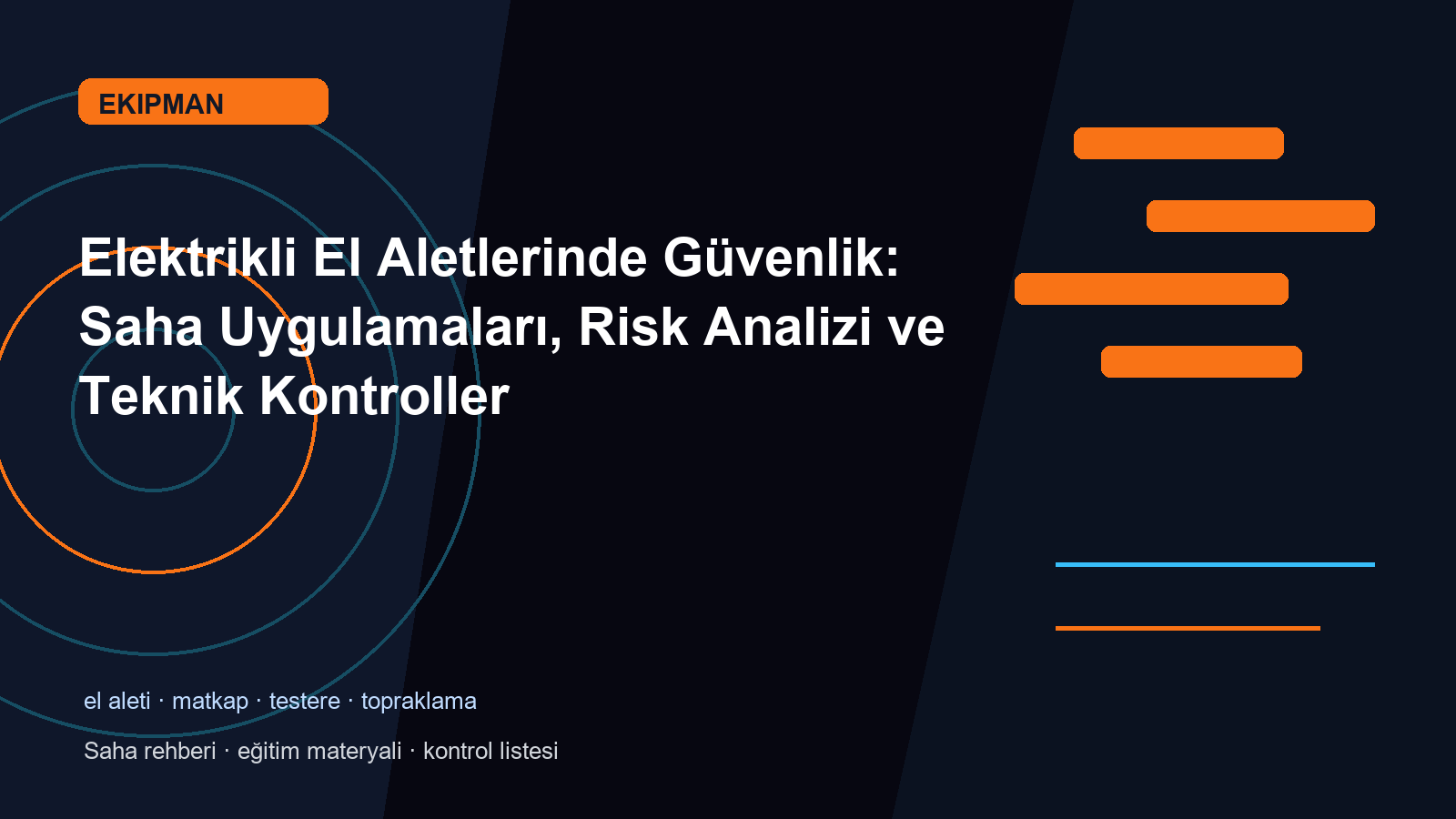 Elektrikli El Aletlerinde Güvenlik: Saha Uygulamaları, Risk Analizi ve Teknik Kontroller