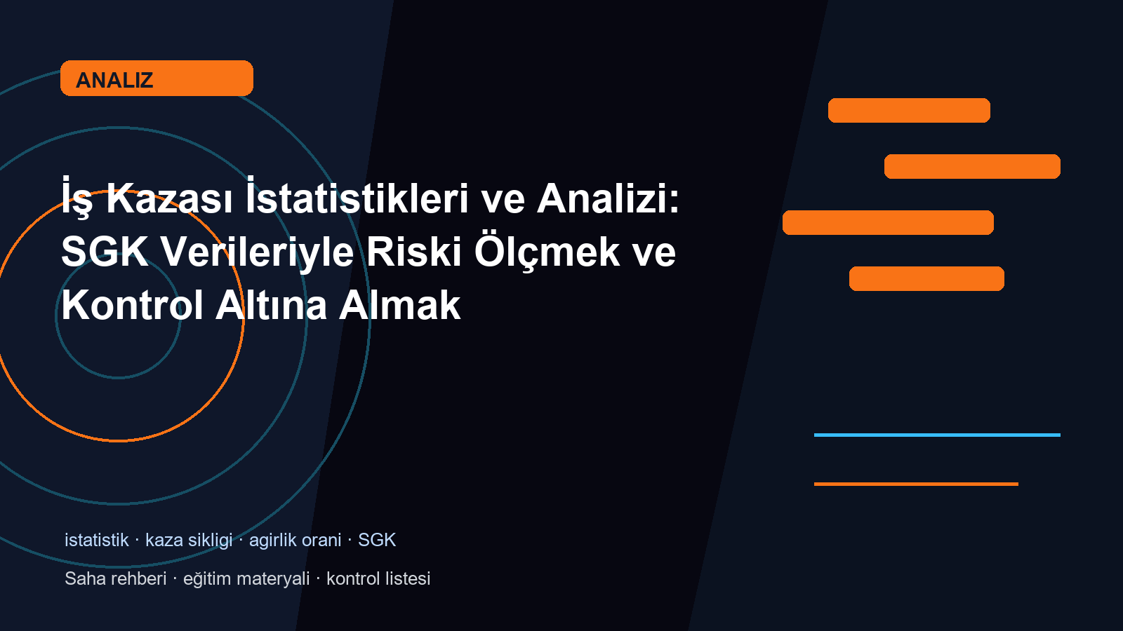İş Kazası İstatistikleri ve Analizi: SGK Verileriyle Riski Ölçmek ve Kontrol Altına Almak