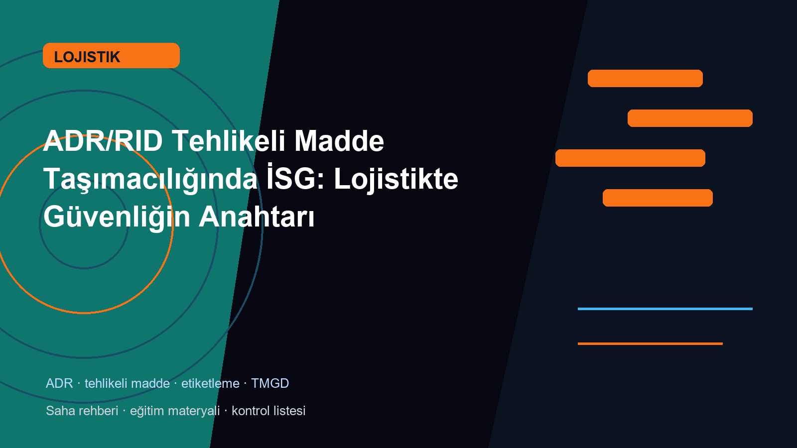 ADR/RID Tehlikeli Madde Taşımacılığında İSG: Lojistikte Güvenliğin Anahtarı